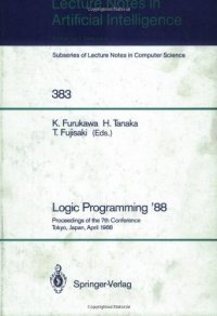 cover of the book Logic Programming '88: Proceedings of the 7th Conference Tokyo, Japan, April 11–14, 1988