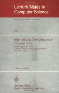 cover of the book International Symposium on Programming: Proceedings of the Fourth ‘Colloque International sur la Programmation’ Paris, 22–24 April 1980