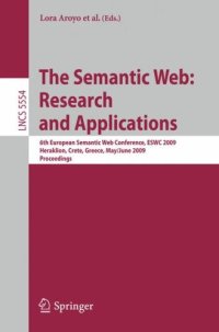 cover of the book The Semantic Web: Research and Applications: 6th European Semantic Web Conference, ESWC 2009 Heraklion, Crete, Greece, May 31–June 4, 2009 Proceedings