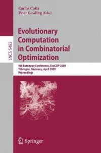 cover of the book Evolutionary Computation in Combinatorial Optimization: 9th European Conference, EvoCOP 2009, Tübingen, Germany, April 15-17, 2009. Proceedings