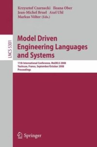 cover of the book Model Driven Engineering Languages and Systems: 11th International Conference, MoDELS 2008, Toulouse, France, September 28 - October 3, 2008. Proceedings