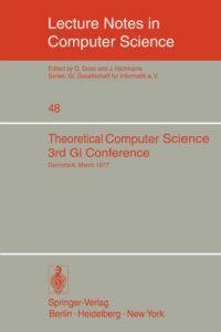 cover of the book Theoretical Computer Science: 3rd Gl Conference Darmstadt, March 28–30, 1977