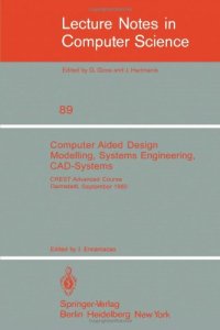 cover of the book Computer Aided Design Modelling, Systems Engineering, CAD-Systems: CREST Advanced Course Darmstadt, 8.–19. September 1980