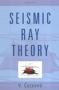 cover of the book Seismic ray theory