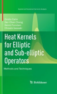 cover of the book Heat Kernels for Elliptic and Sub-elliptic Operators: Methods and Techniques