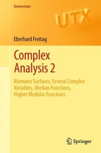 cover of the book Complex Analysis 2: Riemann Surfaces, Several Complex Variables, Abelian Functions, Higher Modular Functions