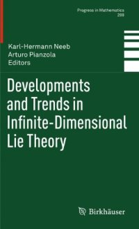 cover of the book Developments and trends in infinite-dimensional Lie theory