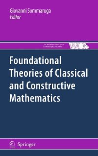 cover of the book Foundational theories of classical and constructive mathematics