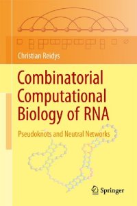 cover of the book Combinatorial Computational Biology of RNA: Pseudoknots and Neutral Networks