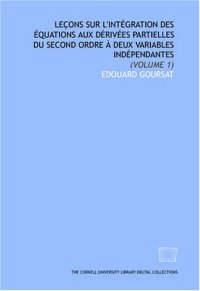 cover of the book Leçons sur l'intégration des équations aux dérivées partielles du second ordre à deux variables indépendantes: 