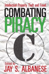 cover of the book Combating Piracy: Intellectual Property Theft and Fraud