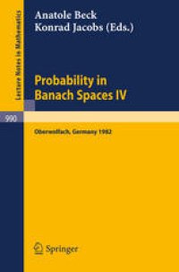 cover of the book Probability in Banach Spaces IV: Proceedings of the Seminar Held in Oberwolfach, Germany, July 1982