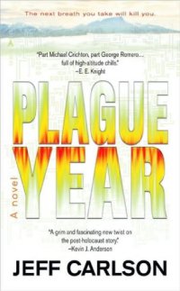 cover of the book Plague Year Trilogy 1 Plague Year