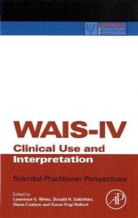 cover of the book WAIS-IV Clinical Use and Interpretation: Scientist-Practitioner Perspectives (Practical Resources for the Mental Health Professional)