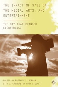 cover of the book The Impact of 9 11 on the Media, Arts, and Entertainment: The Day that Changed Everything?