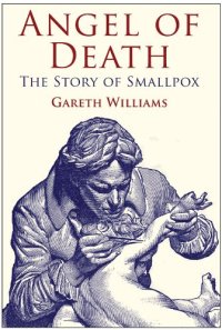 cover of the book Angel of Death: The Story of Smallpox