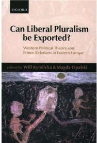 cover of the book Can Liberal Pluralism Be Exported?: Western Political Theory and Ethnic Relations in Eastern Europe