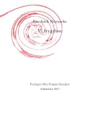 cover of the book Nietzsche - Vi frygtløse (Den muntre videnskab, bog 5) - (Danish translation.)