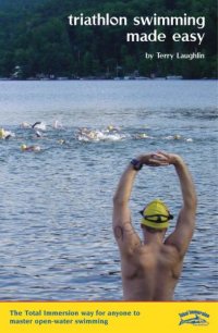 cover of the book Triathlon Swimming Made Easy: The Total Immersion Way for Anyone to Master Open-Water Swimming