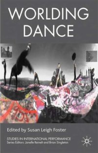 cover of the book Worlding Dance (Studies in International Performance)