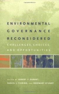 cover of the book Environmental Governance Reconsidered: Challenges, Choices, and Opportunities