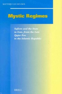 cover of the book Mystic Regimes: Sufism and the State in Iran, from the Late Qajar Era to the Islamic Republic