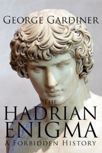 cover of the book THE HADRIAN ENIGMA A Forbidden History