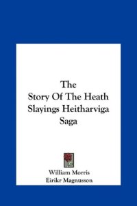 cover of the book The Story Of The Heath Slayings Heitharviga Saga