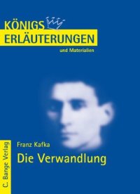 cover of the book Erläuterungen zu Franz Kafka: Die Verwandlung, 4. Auflage (Königs Erläuterungen und Materialien, Band 432)