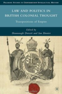 cover of the book Law and Politics in British Colonial Thought: Transpositions of Empire (Palgrave Studies in Cultural and Intellectual History)