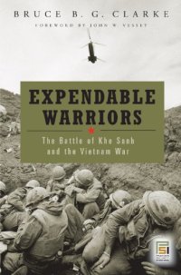 cover of the book Expendable Warriors: The Battle of Khe Sanh and the Vietnam War