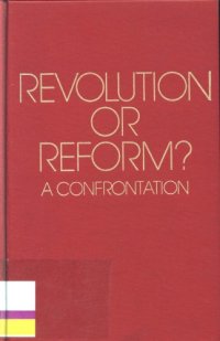 cover of the book Revolution or Reform?: A Confrontation