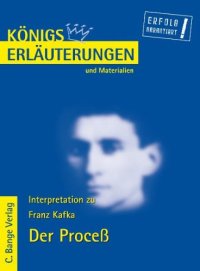 cover of the book Erläuterungen zu Franz Kafka: Der Proceß, 4. Auflage (Königs Erläuterungen und Materialien, Band 417)