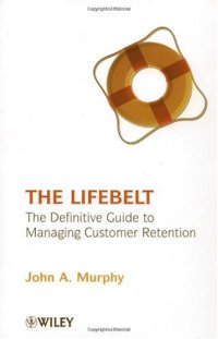 cover of the book The Lifebelt: The Definitive Guide to Managing Customer Retention