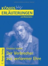 cover of the book Erläuterungen zu Friedrich Schiller: Der Verbrecher aus verlorener Ehre (Königs Erläuterungen und Materialien, Band 469)