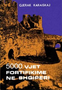 cover of the book 5000 vjet fortifikime në Shqipëri