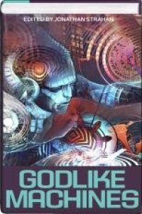 cover of the book Godlike Machines