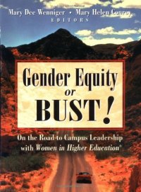 cover of the book Gender Equity or Bust!: On the Road to Campus Leadership with Women in Higher Education (Josse Bass Higher and Adult Education)