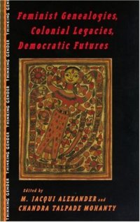 cover of the book Feminist Genealogies, Colonial Legacies, Democratic Futures (Thinking Gender)