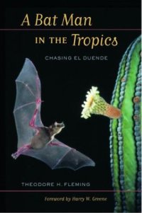 cover of the book A Bat Man in the Tropics: Chasing El Duende (Organisms and Environments)