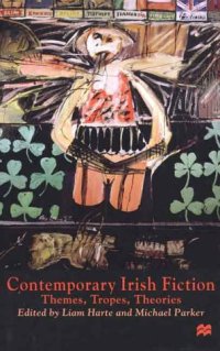 cover of the book Contemporary Irish Fiction: Themes, Tropes, Theories