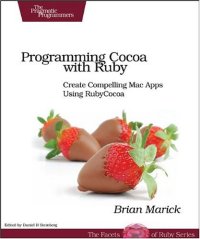 cover of the book Programming Cocoa with Ruby: Create Compelling Mac Apps Using RubyCocoa (The Facets of Ruby Series)