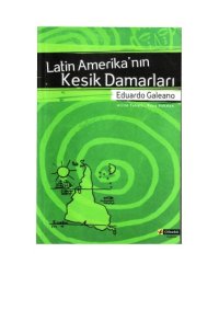 cover of the book Latin Amerika'nın Kesik Damarları