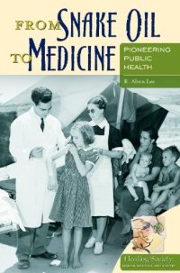 cover of the book From Snake Oil to Medicine: Pioneering Public Health