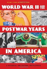 cover of the book World War II and the Postwar Years in America: A Historical and Cultural Encyclopedia