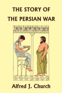 cover of the book The Story of the Persian War from Herodotus, Illustrated Edition