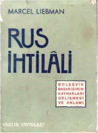 cover of the book Rus İhtilâli: Bolşevik Başarısının Kaynakları, Gelişmesi ve Anlamı