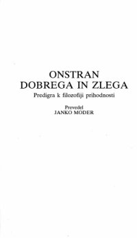 cover of the book Onstran dobrega in zlega : predigra k filozofiji prihodnosti