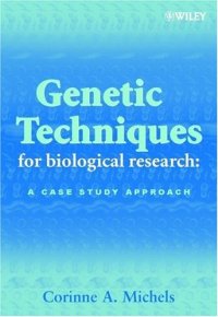 cover of the book Genetic Techniques for Biological Research: A Case Study Approach