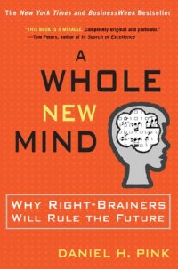 cover of the book A Whole New Mind: Moving from the Information Age to the Conceptual Age